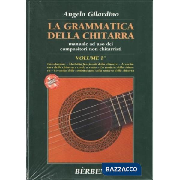Grammatica della chitarra. Manuale ad uso dei compositori non chitarristi. Metodo (La). Vol. 1