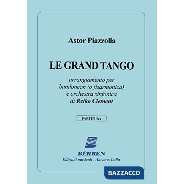 Grand tango. Per fisarmonica o bandoneon e orchestra. Partitura (Le)