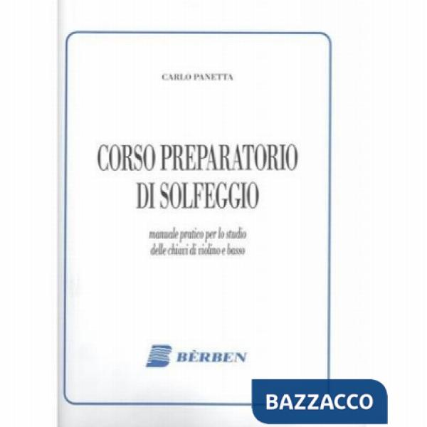 Corso preparatorio di solfeggio. Manuale pratico per lo studio delle chiavi di violino e basso. Metoto