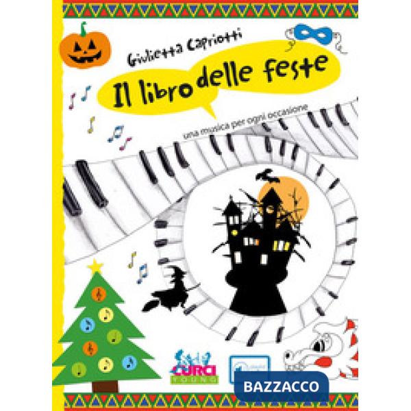 Libro delle feste. Una musica per ogni occasione. Ediz. a colori. Con playlist online (Il)