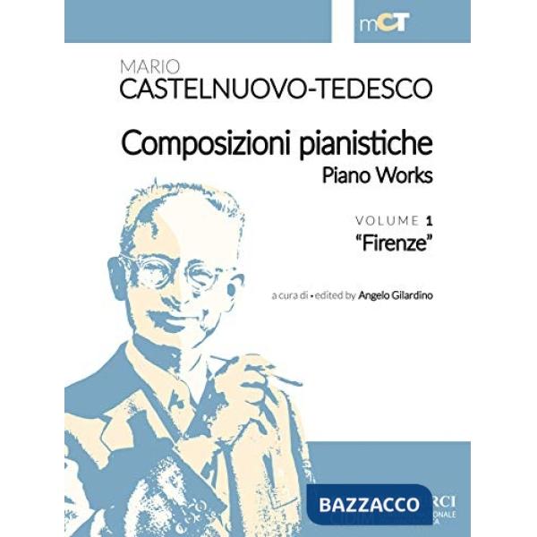 Composizioni pianistiche-Piano Works. Firenze. Spartito. Vol. 1