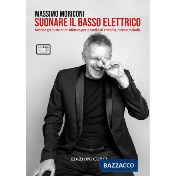 Suonare il basso elettrico. Metodo graduale multistilistico per lo studio di armonia, ritmo e melodia. Con materiale online