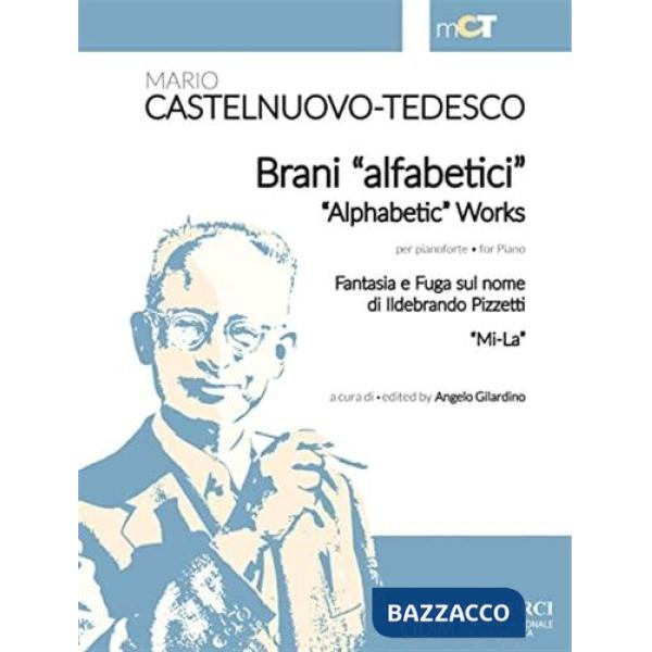 Brani «alfabetici» per pianoforte-«Alphabetic» works for piano. Fantasia e fuga sul nome di Ildebrando Pizzetti «Mi-La». Partitu