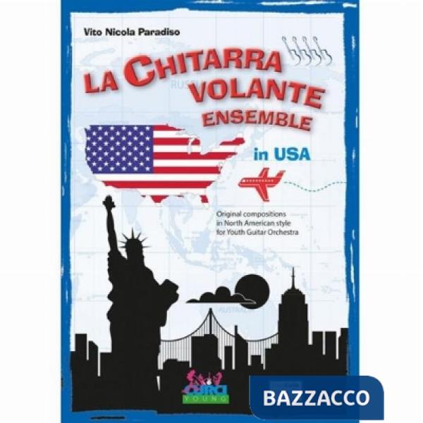Chitarra volante ensemble in USA. Original compositions in North American style for Youth Guitar Orchestra. Spartito (La)