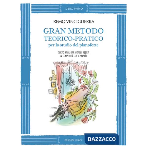 Gran metodo teorico-pratico per lo studio del pianoforte. L'inizio ideale per giovani allievi in complicità con i maestri. Vol. 
