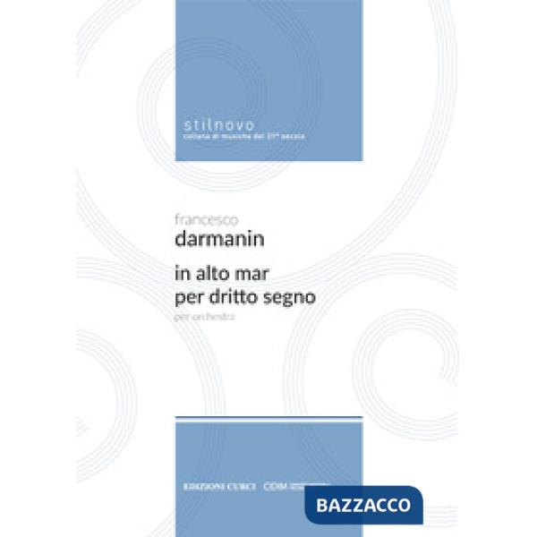 In alto mar per dritto segno. Per orchestra