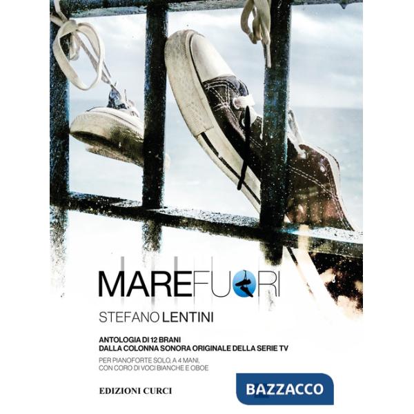 Mare fuori. Antologia di 12 brani dalla colonna sonora originale della serie tv. Per pianoforte solo, a 4 mani, con coro di voci