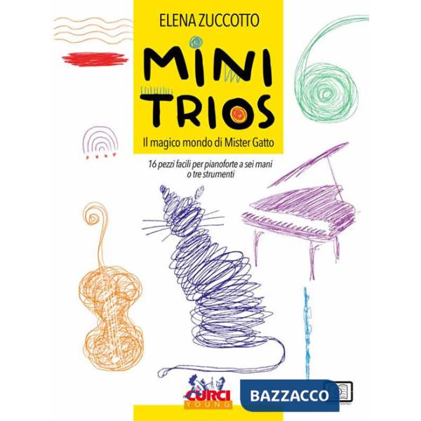 Mini trios. Il magico mondo di Mister Gatto. 16 pezzi facili per pianoforte a sei mani o tre strumenti