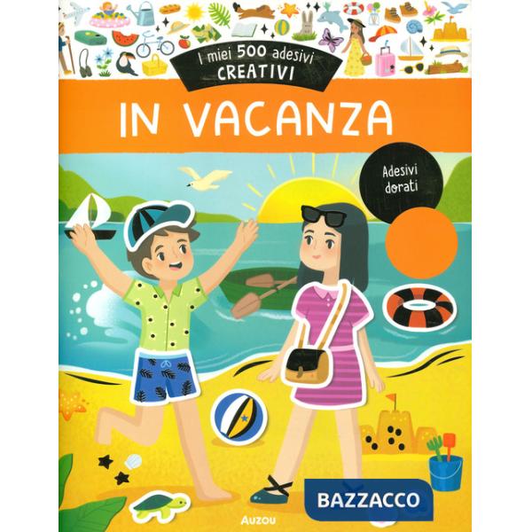 In vacanza. I miei 500 adesivi creativi. Ediz. a colori