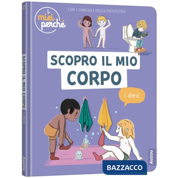 Scopro il mio corpo. Ediz. a colori