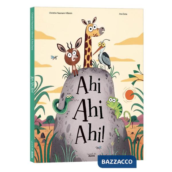 Ahi Ahi Ahi! Ediz. a colori