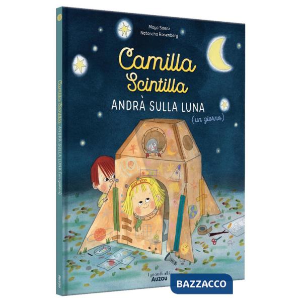 Camilla Scintilla andrà sulla luna (un giorno). Ediz. a colori