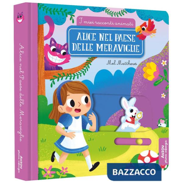 Alice nel paese delle meraviglie. Ediz. a colori