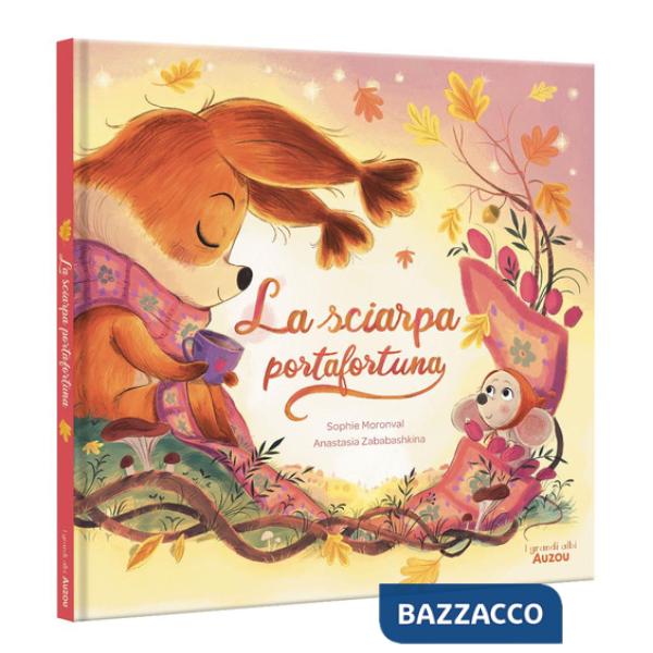 Sciarpa portafortuna. Ediz. a colori (La)