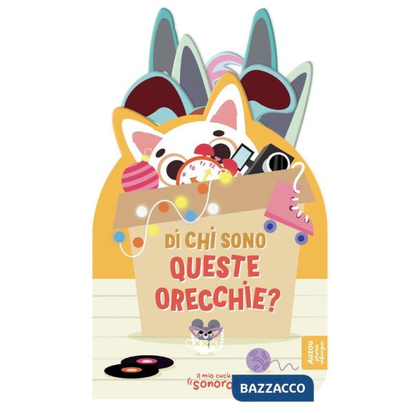 Di chi sono queste orecchie? Ediz. a colori