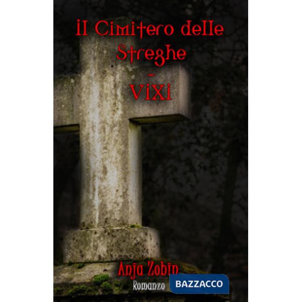 Vixi. Il cimitero delle streghe
