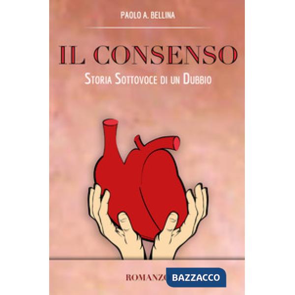 Consenso. Storia sottovoce di un dubbio (Il)