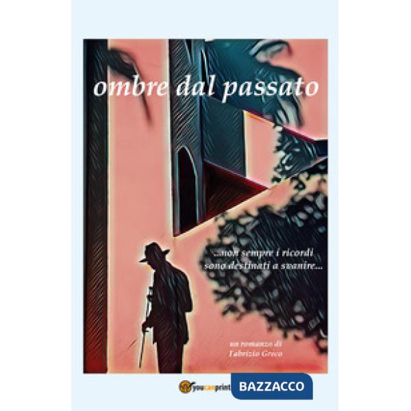 Ombre dal passato ...Non sempre i ricordi sono destinati a svanire...