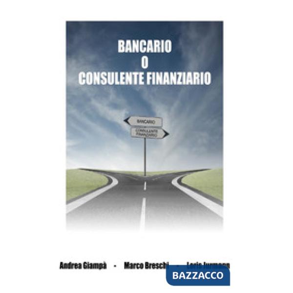 Bancario o consulente finanziario. Ediz. integrale