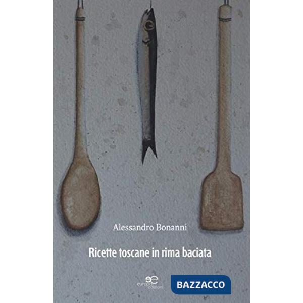 Ricette toscane in rima baciata