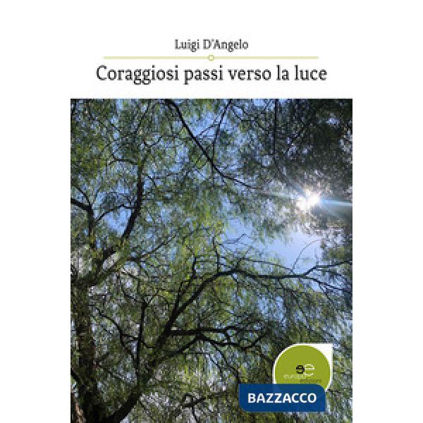 Coraggiosi passi verso la luce