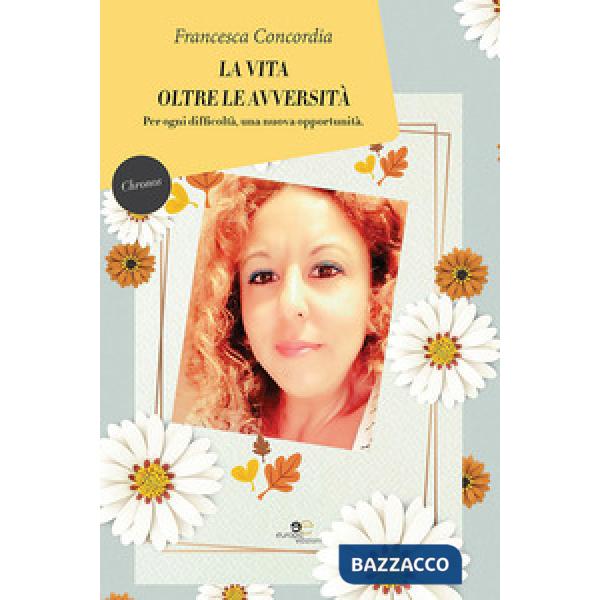 Vita oltre le avversità (La)