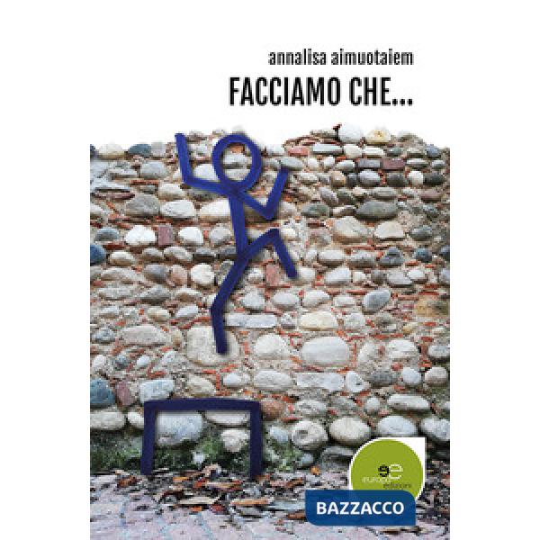 Facciamo che...