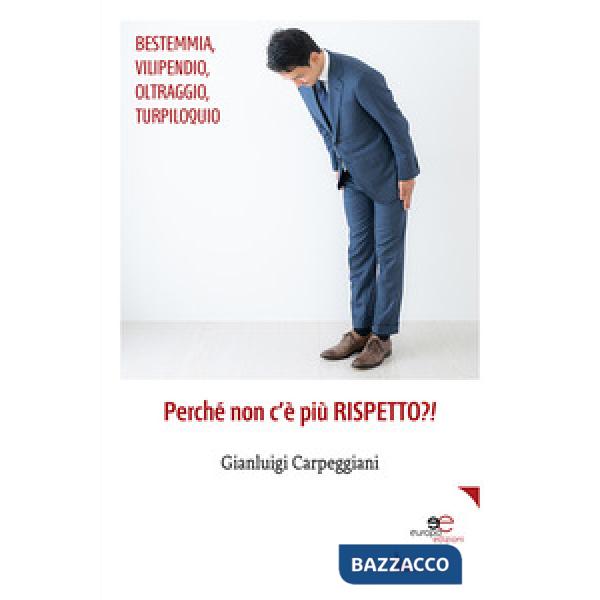Perché non c'è più rispetto?!