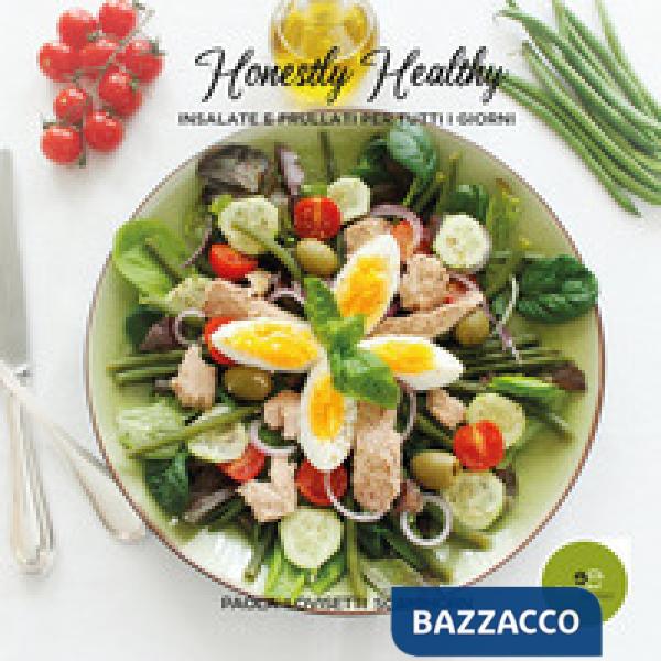 Honestly Healthy. Insalate e frullati per tutti i giorni