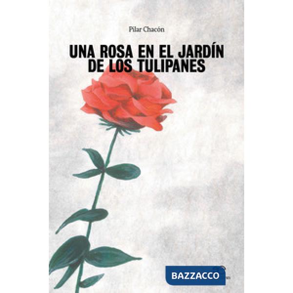 Rosa en el jardín de los tulipanes (Una)
