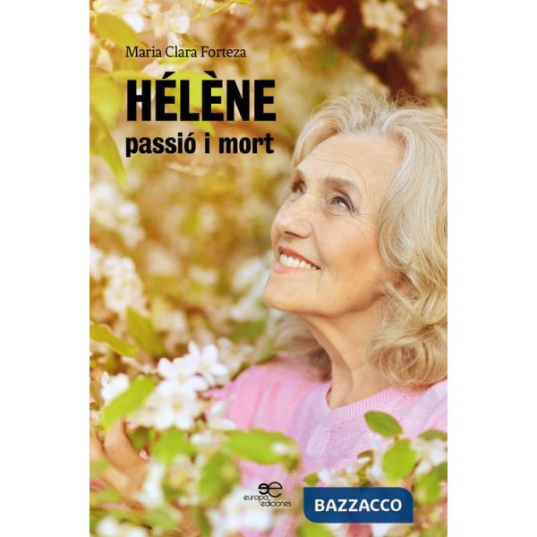 Hélène, passió i mort