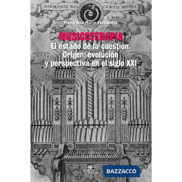 Musicoterapia. El estado de la cuestión. Origen, evolución y perspectiva en el siglo XXI