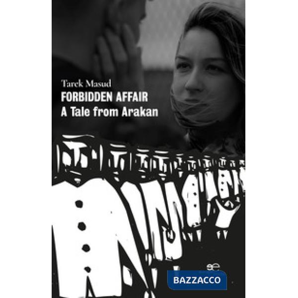 Forbidden affair. A Tale from Arakan
