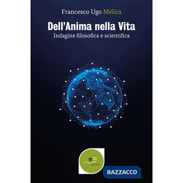 Dell'anima nella vita. Indagine filosofica e scientifica