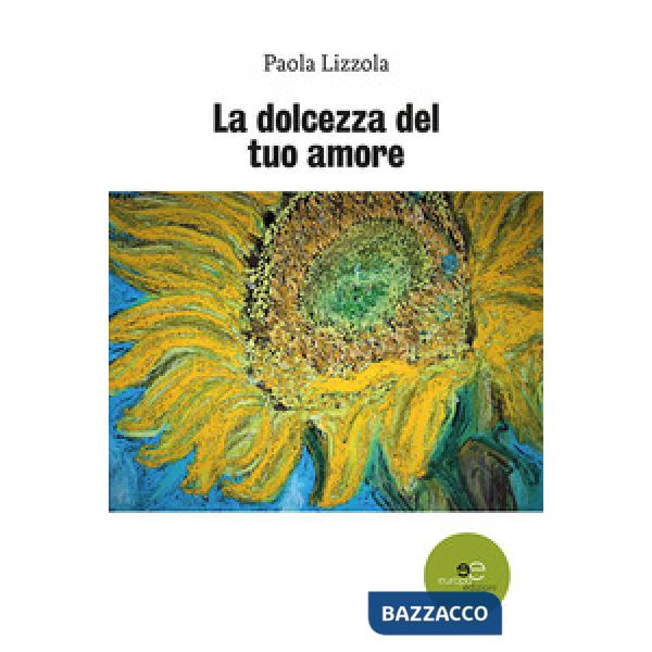 Dolcezza del tuo amore (La)