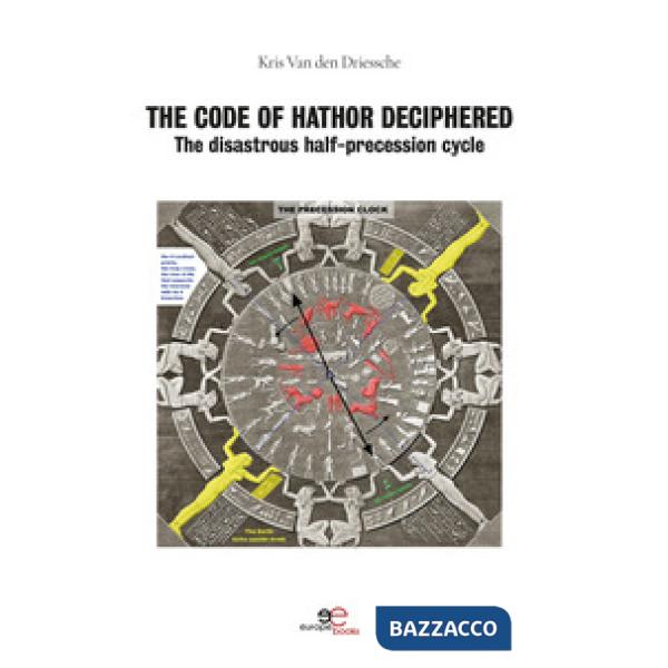 Code of Hathor deciphered. The disastrous half-precession cycle (The)