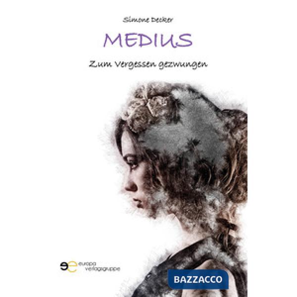 Medius. Zum Vergessen gezwungen