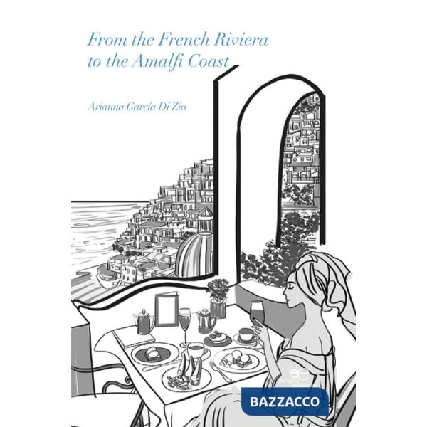 From the French riviera to the Amalfi coast