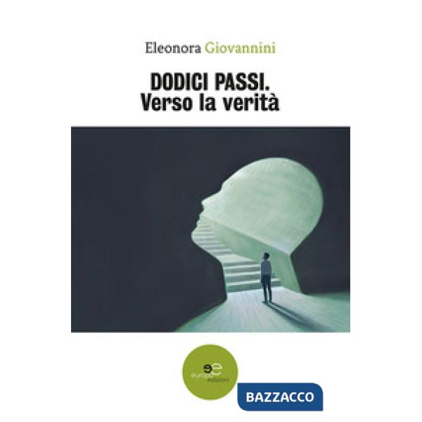 Dodici passi. Verso la verità