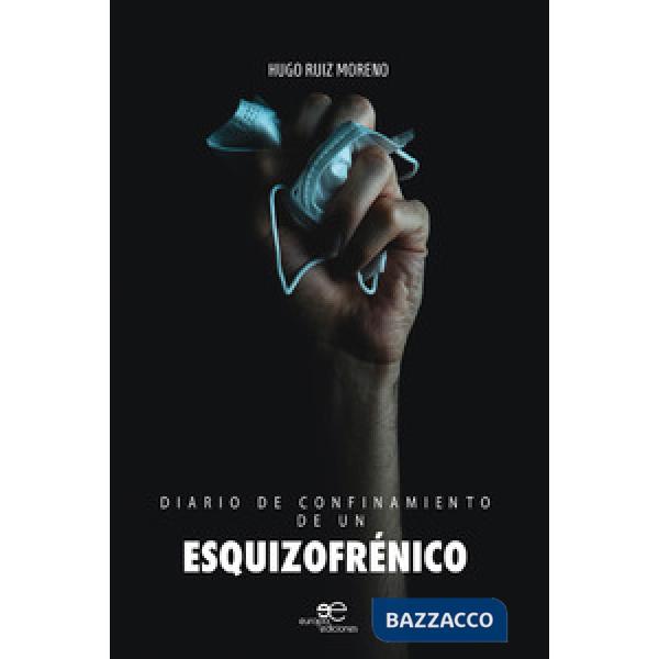 Diario de confinamiento de un esquizofrénico