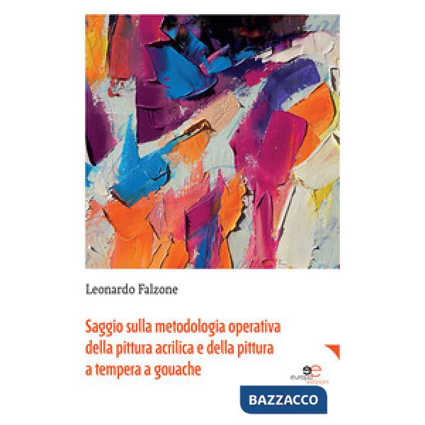 Saggio sulla metodologia operativa della pittura acrilica e della pittura a tempera a gouache