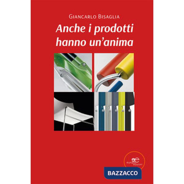 Anche i prodotti hanno un'anima