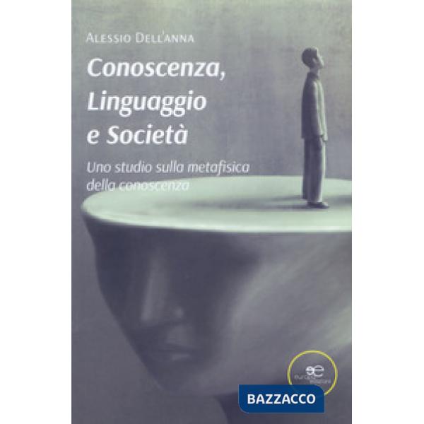 Conoscenza, linguaggio e società. Uno studio sulla metafisica della conoscenza
