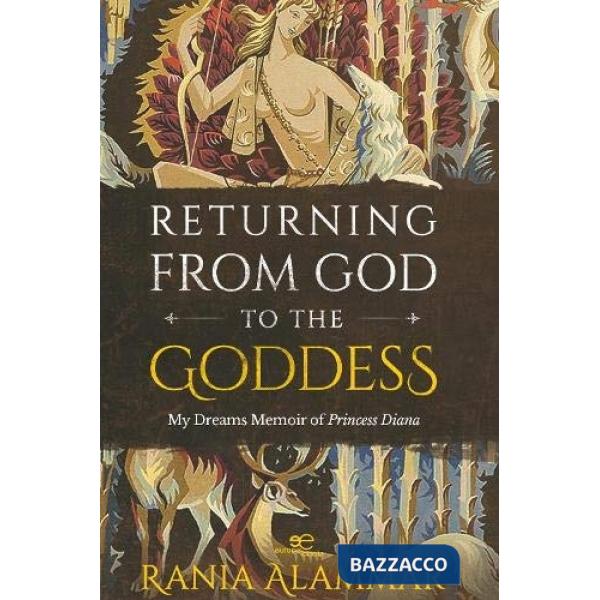 Returning from god to the goddess. My dDreams memoir of Princess Diana