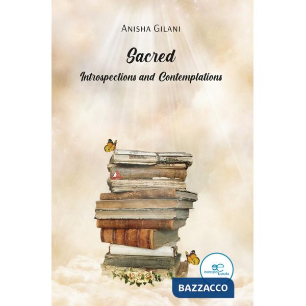 Sacred. Introspections and Contemplations