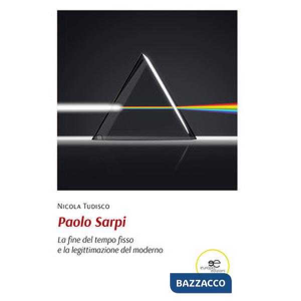 Paolo Sarpi. La fine del tempo fisso e la legittimazione del moderno