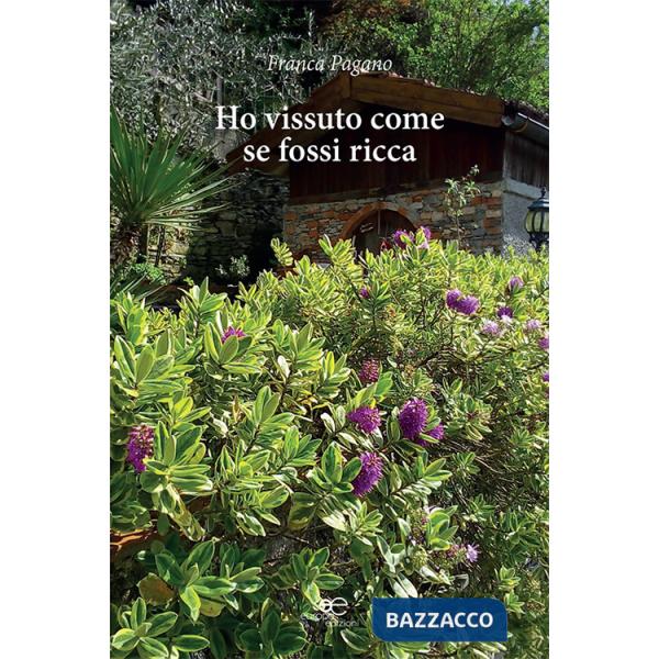 Ho vissuto come se fossi ricca