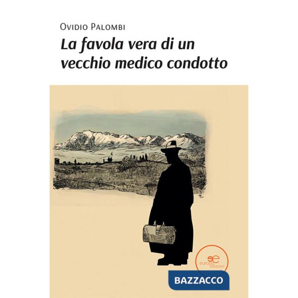 Favola vera di un vecchio medico condotto (La)