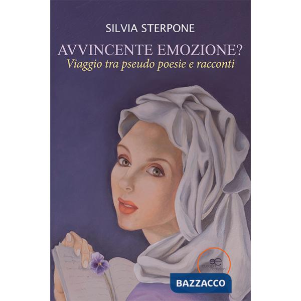 Avvincente emozione? Viaggio tra pseudo poesie e racconti
