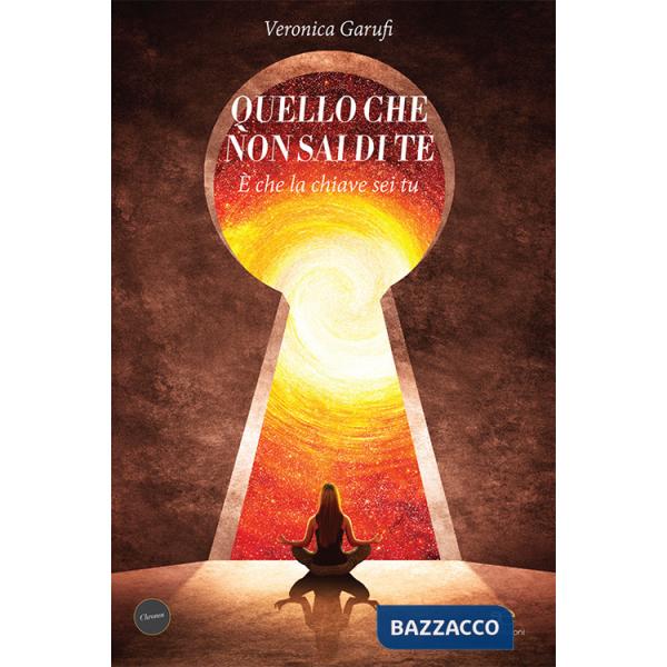 Quello che non sai di te. È che la chiave sei tu